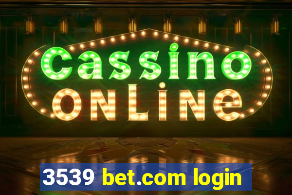 3539 bet.com login